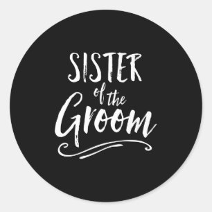 Schwester der Groom Wedding Party Familie Sis Best Runder Aufkleber