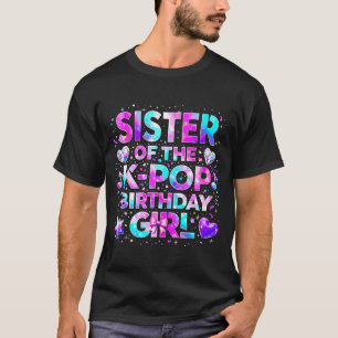 Schwester der K-Pop-Birthday-Girls Koreanische Mus T-Shirt