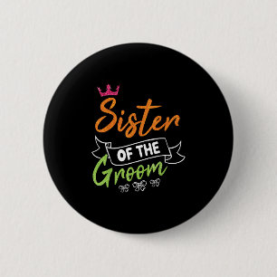 Schwester des Bräutigams Braut Glückliche Hochzeit Button
