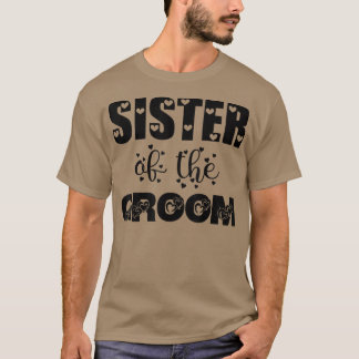 Schwester des Bräutigams Hochzeit und Junggesellin T-Shirt