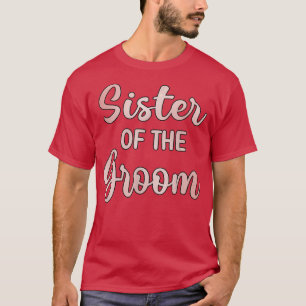 Schwester des Bräutigams Hochzeitstag Bräutigam Du T-Shirt