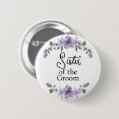 Schwester des Bräutigams Lila Blumen Hochzeit Button (Vorne & Hinten)