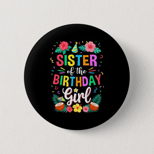 Schwester des Geburtstagmädchens Aloha Hawaii Part Button (Vorderseite)