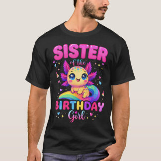Schwester des Geburtstagmädchens Süßer Axolotl Geb T-Shirt