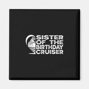 Schwester des Geburtstags-Cruisers Lustige Kreuzfa Magnet