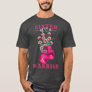 Schwester eines Brustkrebserkrankers eines Krieger T-Shirt