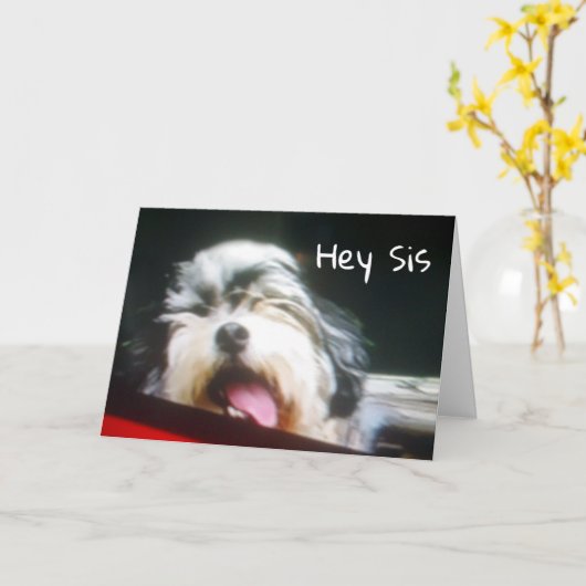 SCHWESTER I BIN **HANGIN' OUT TO SAGE FAPPY BIRTHD KARTE (Gelbe Blume)