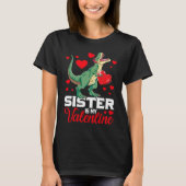 Schwester ist mein Valentins rex Saurus Frohe Vale T-Shirt (Vorderseite)