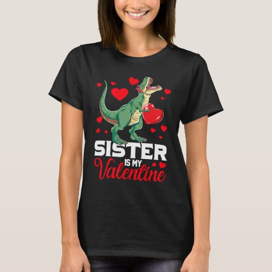 Schwester ist mein Valentins rex Saurus Frohe Vale T-Shirt (Vorderseite)