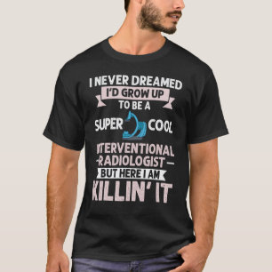 Schwester/Radiologieassistent/in für interventione T-Shirt