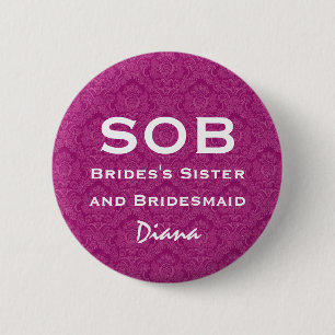 Schwester von Braut und Brautjungfer SCHLUCHZEN Button