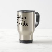 Schwester von Bride Black auf Weiß Reisebecher (VorderseiteRechts)