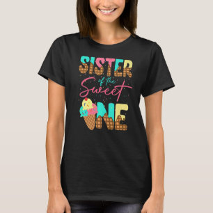 Schwester von One Sweet Ice Cream Familie 1. Gebur T-Shirt