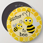 Schwester, zum - Schwester zur Biene zu sein Button (Vorne & Hinten)
