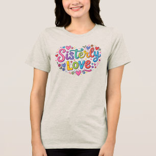Schwesterliche Liebe Tri-Blend Shirt