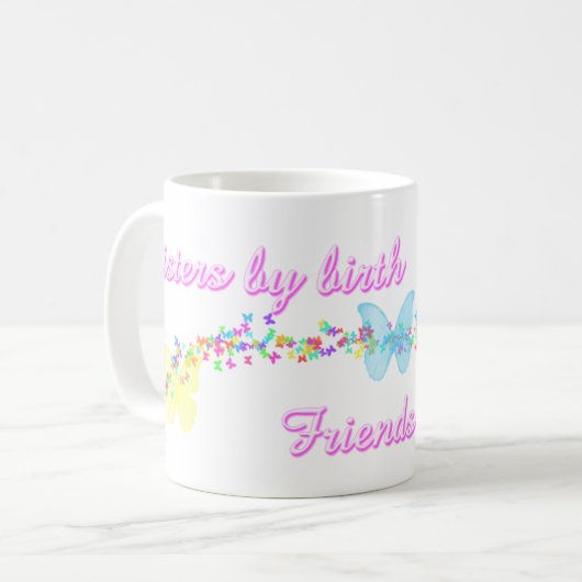 Schwestern durch Geburt, Freunde durch Wahl Kaffeetasse (Vorderseite Links)