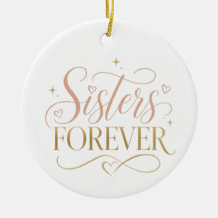 Schwestern für immer Elegant Rosa Gold-Typografie Keramik Ornament
