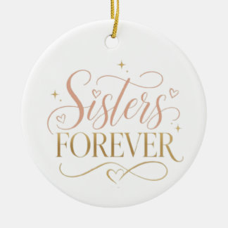 Schwestern für immer Elegant Rosa Gold-Typografie Keramik Ornament