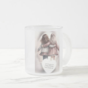 Schwestern für immer Geburtstags-Glas-Mug Mattglastasse
