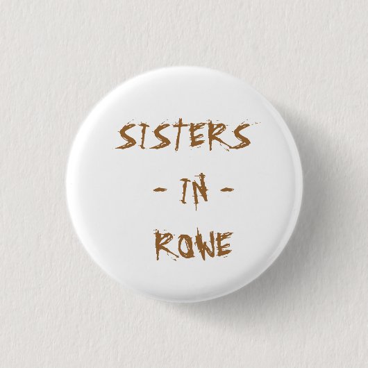 SCHWESTERN - HEREIN - ROWE BUTTON (Vorderseite)