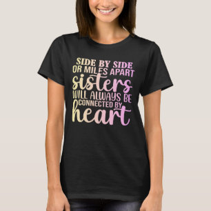 Schwestern Immer Durch Das Herz Verbunden T-Shirt