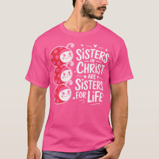 Schwestern in Christus Religion Jesus Christliche  T-Shirt