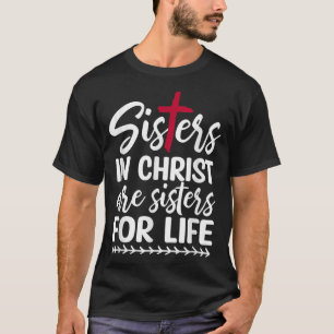 Schwestern in Christus sind die Schwestern des Leb T-Shirt