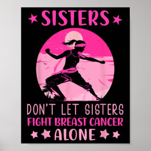Schwestern Lass Brustkrebs nicht allein Poster