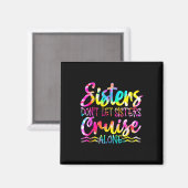 Schwestern Lass nicht Sisters Cruise Alone Magnet (Vorderseite/Rückseite)