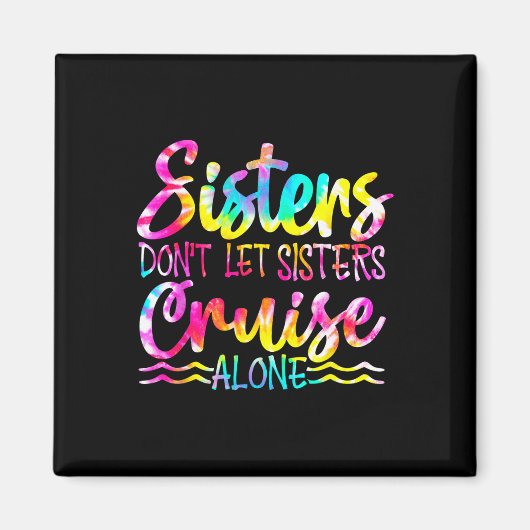 Schwestern Lass nicht Sisters Cruise Alone Magnet (Vorne)