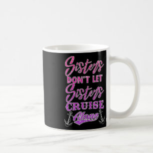 Schwestern lassen Schwestern nicht allein cruisen Kaffeetasse