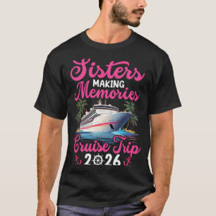 Schwestern machen Erinnerungen Kreuzfahrt-Trip 202 T-Shirt
