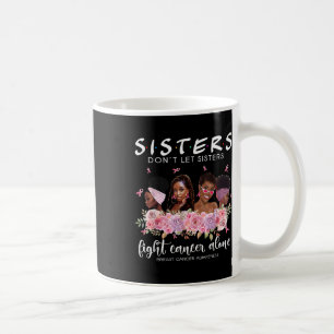 Schwestern nicht Gelassen, allein Brustkrebs bekäm Kaffeetasse