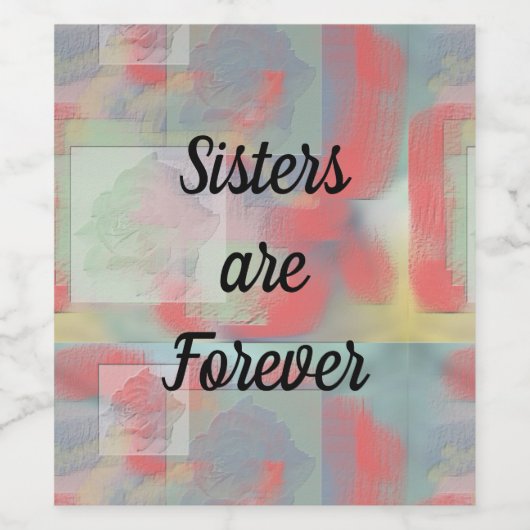 Schwestern sind für immer eine wunderschöne Rose f Weinetikett (Einzelnes Label)