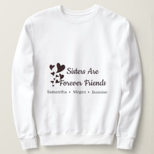 Schwestern sind für immer Freunde BFF-Geschwistern Sweatshirt
