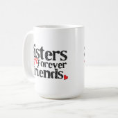 Schwestern sind für immer Freunde Kaffeetasse (Vorderseite Links)