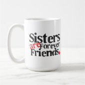 Schwestern sind für immer Freunde Kaffeetasse (Links)