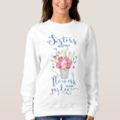 Schwestern sind verschiedene Blumen von den selben Sweatshirt (Vorderseite)