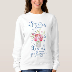 Schwestern sind verschiedene Blumen von den selben Sweatshirt