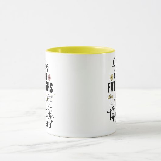 Schwestern sind wie Fatthights, die sie zusammenkl Tasse (Zentrum)