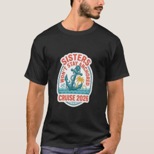Schwestern von Männern bleiben nicht verankert — K T-Shirt