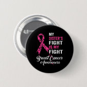 Schwester's Fight is my fight Brustkrebs Awareness Button (Vorne & Hinten)