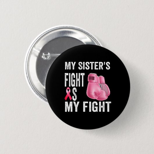 Schwester's Fight is my fight Brustkrebs Awareness Button (Vorne & Hinten)