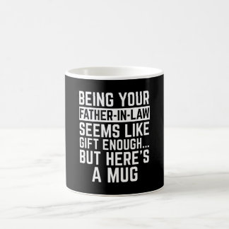 Schwiegerpapa zu sein scheint Geschenk genug Kaffeetasse