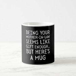 Schwiegertochter zu sein scheint Geschenk genug Kaffeetasse