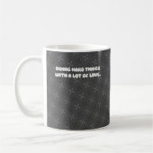 Schwierige Dinge mit viel Liebe tun Design Kaffeetasse (Links)