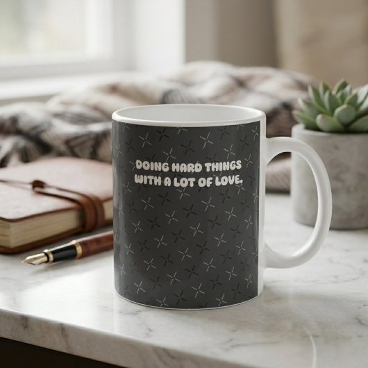 Schwierige Dinge mit viel Liebe tun Design Kaffeetasse
