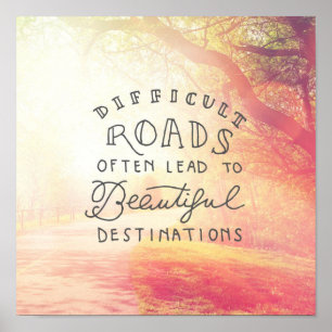 Schwierige Straße führen zu schöne Bestimmungsorte Poster