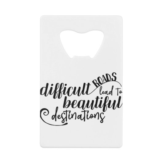 Schwierige Straßen führen zu schöne Geldbeutel Flaschenöffner (Vorderseite)