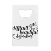 Schwierige Straßen führen zu schöne Geldbeutel Flaschenöffner (Rückseite)